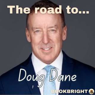 S1E1: The Road To: Doug Dane - Rewiring your self-image