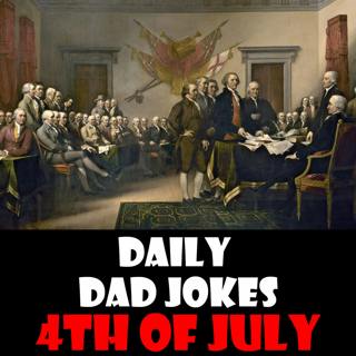Fourth of July! Let Liberty Reign (with dad jokes)! 04 July 2024