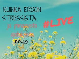 Jakso # 49 Kuinka eroon stressistä ja piinaavista ajatuksista?