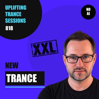 Uplifting Trance Sessions EP. 818 XXL with DJ Phalanx | Bryan Kearney, John O'Callaghan + More