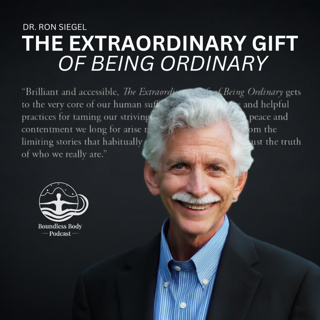 The Extraordinary Gift of Being Ordinary with Dr. Ron Siegel