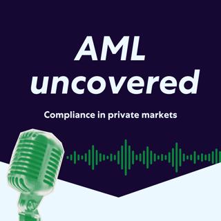 AML Uncovered: Compliance in private markets