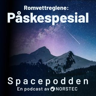 De fem første romvettreglene: En Spacepodden påskespesial