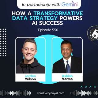 EP 550: How a Transformative Data Strategy Powers AI Success