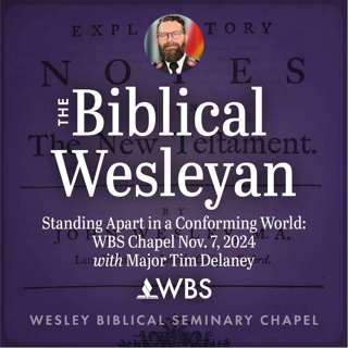 Standing Apart from a Conforming World: WBS Chapel Nov. 6, 2024 with Major Tim Delaney
