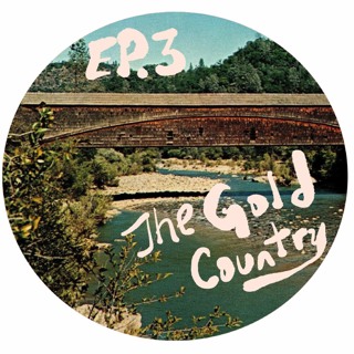 "California's What?" S1E3: The Gold Country feat. Joe Bourdet