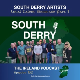 162. South Derry Artists: Local Talent Showcase - Part 1