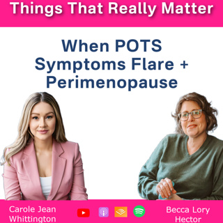 211 - When POTS Flares Up + Perimenopause (Things That REALLY Matter)