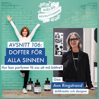 AVSNITT 106: DOFTER FÖR ALLA SINNEN – Kan parfymer få oss att må bättre?