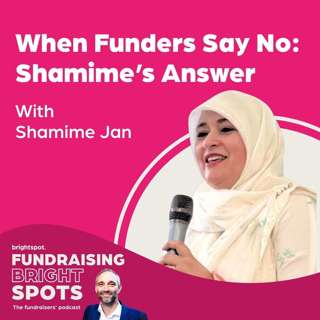 When Funders Say No: Shamime's Answer