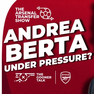 Andrea Berta Faces Questions, Market Concerns, Gunners vs Man City Preview - Arsenal Transfer Show