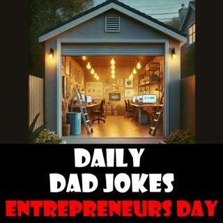Entrepreneurs Day! Profitable dad jokes here! 21 November 2024