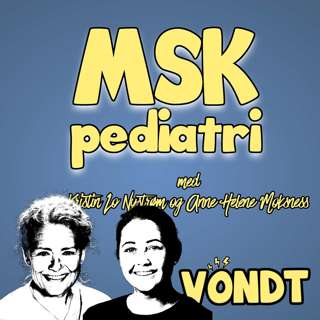 EP 84: Muskelskjelettpediatri m/Anne Helene Moksness og Kristin Lo Nystrøm