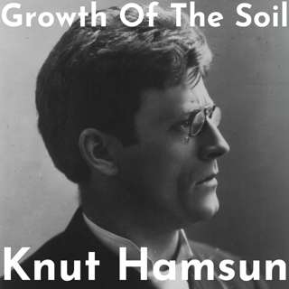 Discussing "Growth Of The Soil" By Knut Hamsun