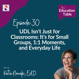Ep30: UDL Isn’t Just for Classrooms: It’s for Small Groups, 1:1 Moments, and Everyday Life