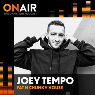 Episode 717: ON Nation Presents DJ JOEY TEMPO | Fat n Chunky House