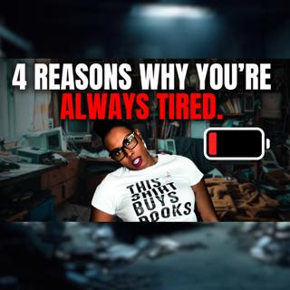 Why You’re Always Tired