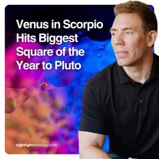 Venus in Scorpio Hits Biggest Square of the Year to Pluto | The Nightlight Astrology Podcast