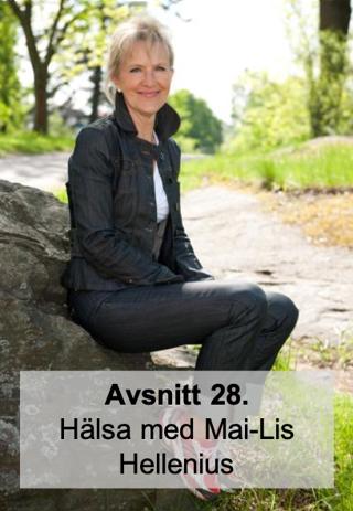 Avsnitt 28. Hälsa med Mai-Lis Hellenius