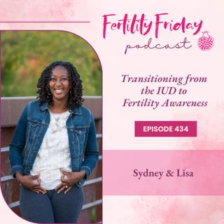 [On-Air Client Session] FFP 434 | IUD Insertion Pain & Using Fertility Awareness For Birth Control | Sydney & Lisa