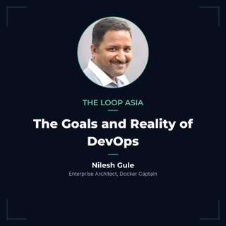 The goals and reality of DevOps — Nilesh Gule