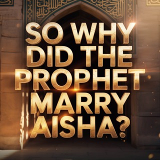 So why did the Prophet marry Aisha? | Mufti Menk