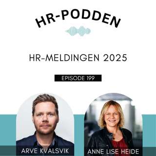 199: HR-meldingen 2025 med Arve Kvalsvik og Anne Lise Heide