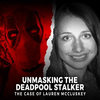 Unmasking The Deadpool Stalker | The Case of Lauren McCluskey | UNSEEN