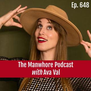 Ep. 648: Crossdressing Secrets and Men Who Don't Read with comedian Ava Val