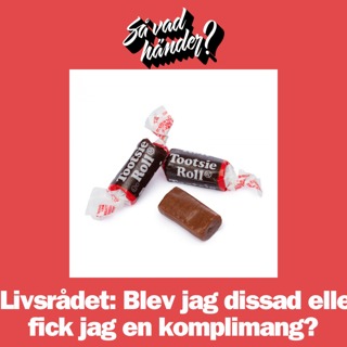 Livsrådet: Blev jag dissad eller fick jag en komplimang?