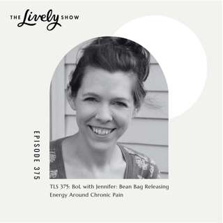 TLS #375 BoL with Jennifer: Bean Bag Releasing Energy Around Chronic Pain
