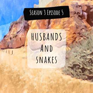 Husbands and Snakes