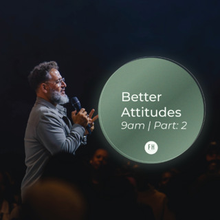 Better Attitudes (Part 2) | Pastor George Georgiou | Morning Service | 11 May 2025