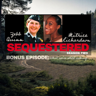 BONUS | What We're Still Asking: Zebb Quinn & Mitrice Richardson