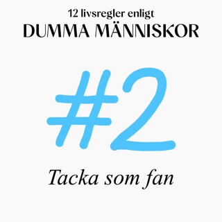 #2 Tacka som fan (12 livsregler enligt Dumma Människor)
