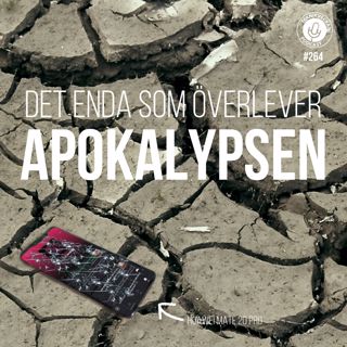 Avsnitt 264: Det enda som överlever apokalypsen