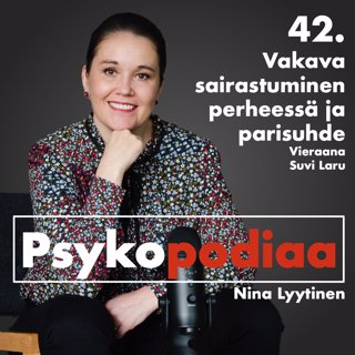 42. Vakava sairastuminen perheessä ja parisuhde. Vieraana Suvi Laru.