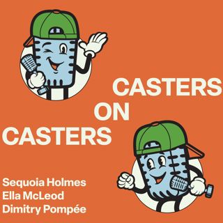 Casters on Casters: Sequoia Holmes, Ella McLeod, and Dimitry Pompée