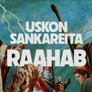 Uskon sankareita - Jakso 8 - Raahab