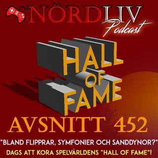 Avsnitt 452 – HALL OF FAME – ”Bland flipprar, symfonier och sanddyner?”