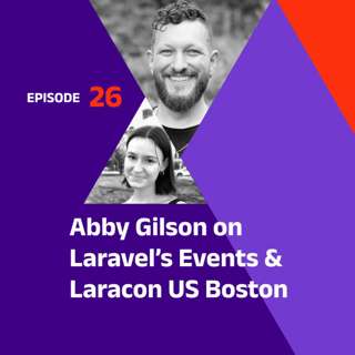 Abby Gilson on Laravel’s Events & Laracon US Boston