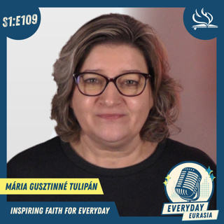 S1-E109 | Everyday Eurasia | Mária Gusztinné Tulipán | Easter to Pentecost