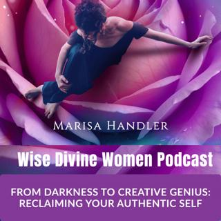 From Darkness to Creative Genius: Reclaiming Your Authentic Self with Marisa Handler