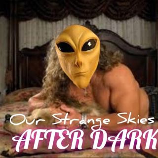 Our Strange Skies: After Dark, Vol 2: Dark Harder