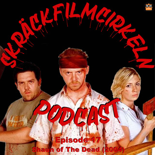 Episode 17 - Skräckkomedier - Shaun of The Dead (2004)