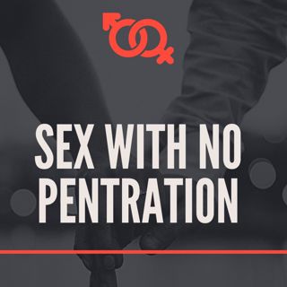 Sex Without Penetration