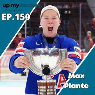 EP.150 - From Family Roots to International Ice: Max Plante's Hockey Journey