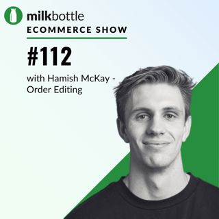 Episode #112: Turning Shopify Support Tickets Into Revenue