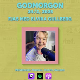24/2, 2025 - Fjas med Elvira Gullberg