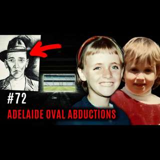 #72 The Adelaide Oval Abductions | Multiple Suspects